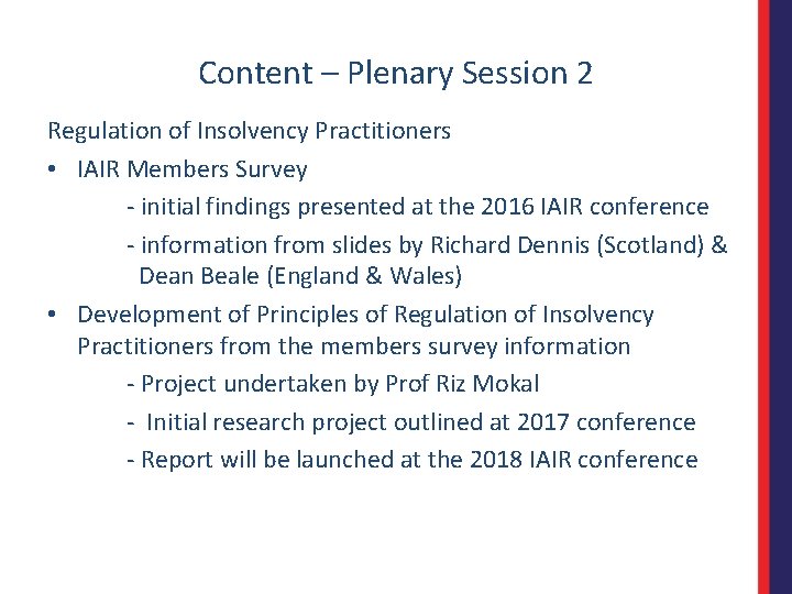 Content – Plenary Session 2 Regulation of Insolvency Practitioners • IAIR Members Survey -
