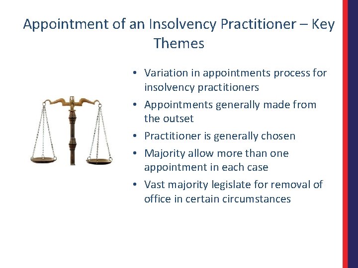 Appointment of an Insolvency Practitioner – Key Themes • Variation in appointments process for