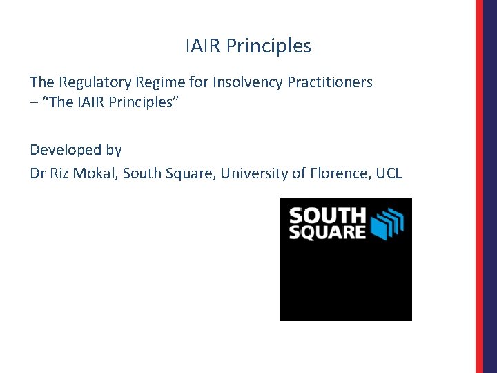 IAIR Principles The Regulatory Regime for Insolvency Practitioners – “The IAIR Principles” Developed by