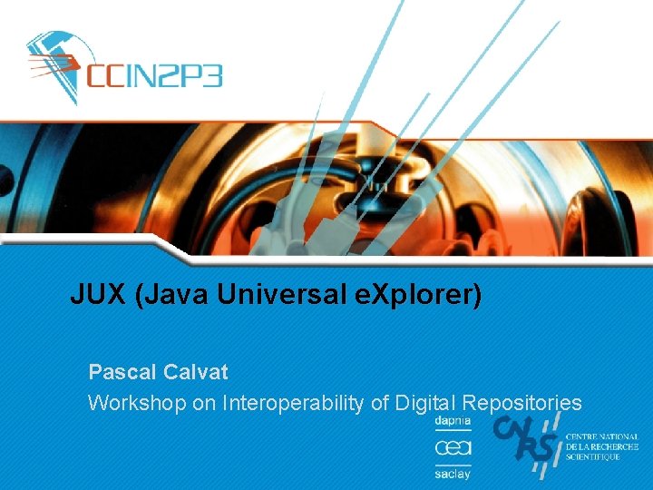 JUX Java Universal e Xplorer Pascal Calvat Workshop