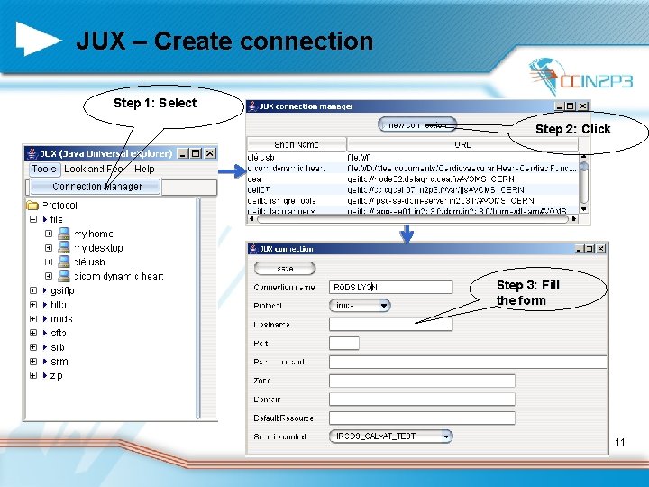 JUX – Create connection Step 1: Select Step 2: Click Step 3: Fill the