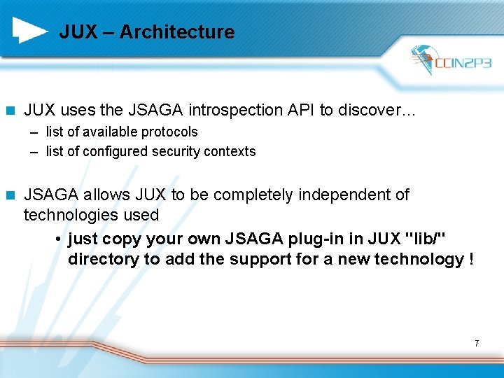 JUX – Architecture n JUX uses the JSAGA introspection API to discover… – list