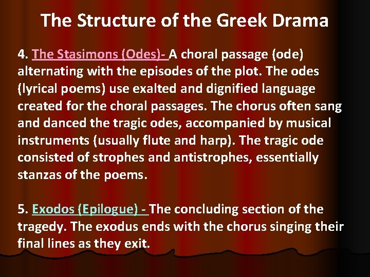 The Structure of the Greek Drama 4. The Stasimons (Odes)- A choral passage (ode)