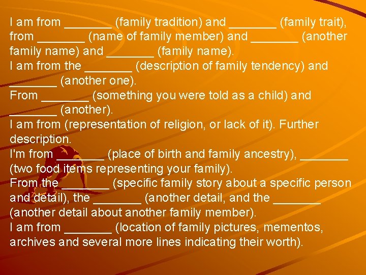 I am from _______ (family tradition) and _______ (family trait), from _______ (name of
