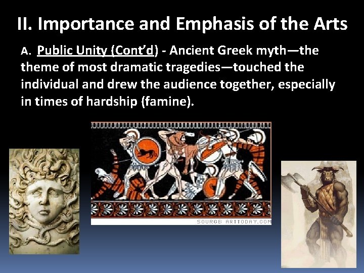 II. Importance and Emphasis of the Arts A. Public Unity (Cont’d) - Ancient Greek