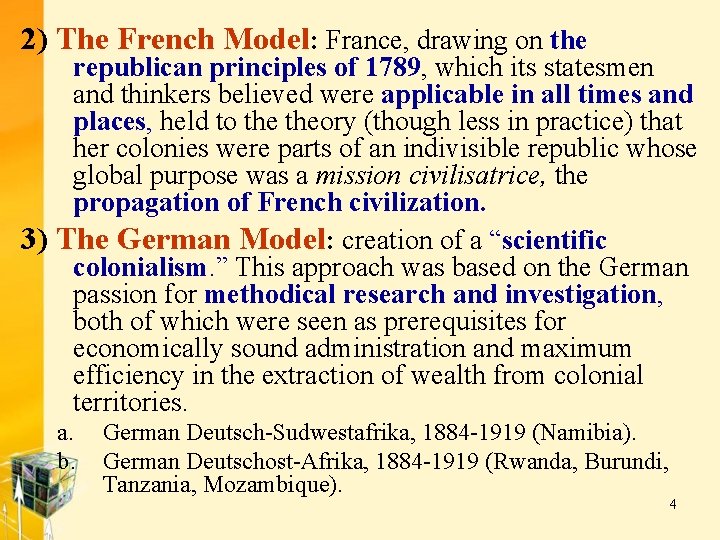 2) The French Model: France, drawing on the republican principles of 1789, which its