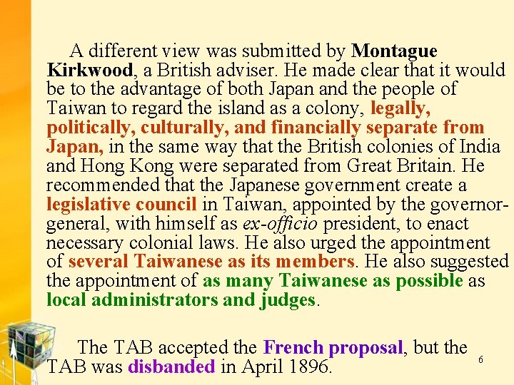 A different view was submitted by Montague Kirkwood, a British adviser. He made clear