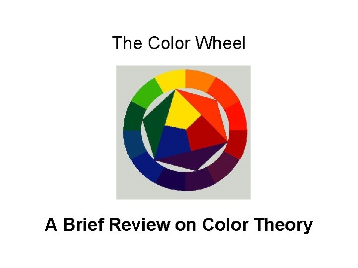 The Color Wheel A Brief Review on Color Theory 