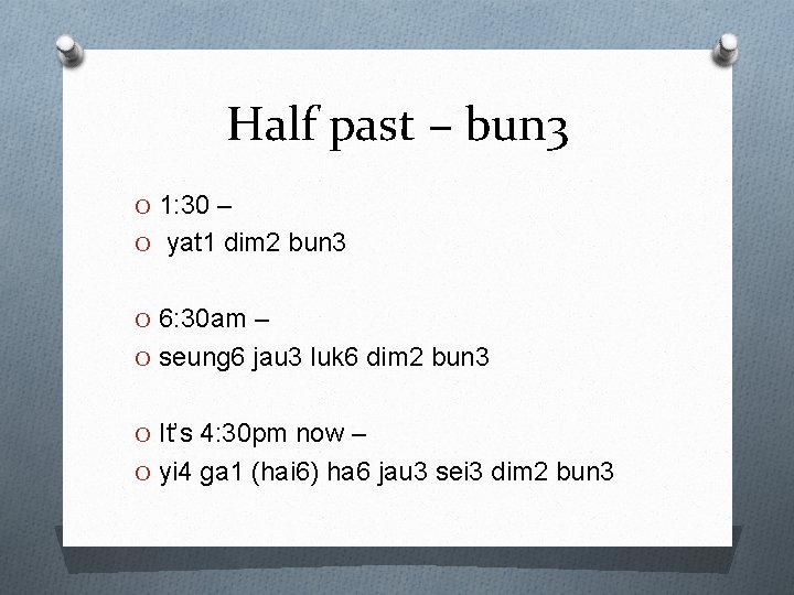 Half past – bun 3 O 1: 30 – O yat 1 dim 2 Half past – bun 3 O 1: 30 – O yat 1 dim 2