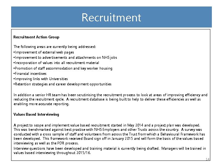 Recruitment Action Group The following areas are currently being addressed: • Improvement of external