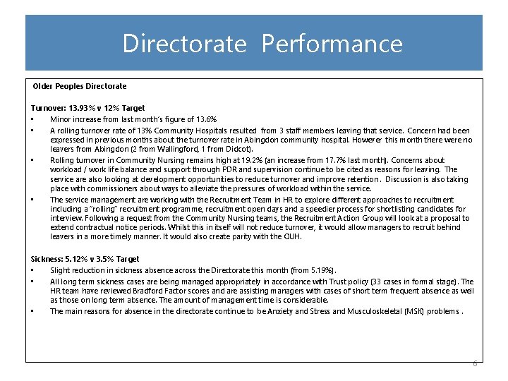  Directorate Performance Older Peoples Directorate Turnover: 13. 93% v 12% Target • Minor