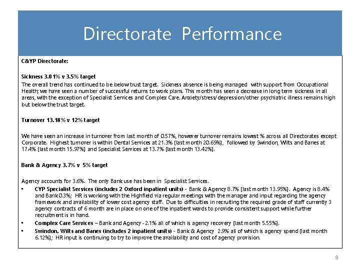  Directorate Performance C&YP Directorate: Sickness 3. 01% v 3. 5% target The overall