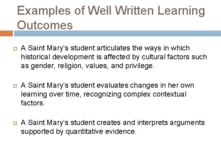 Examples of Well Written Learning Outcomes A Saint Mary’s student articulates the ways in