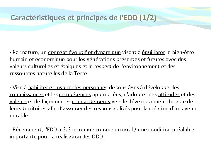 Caractéristiques et principes de l'EDD (1/2) - Par nature, un concept évolutif et dynamique