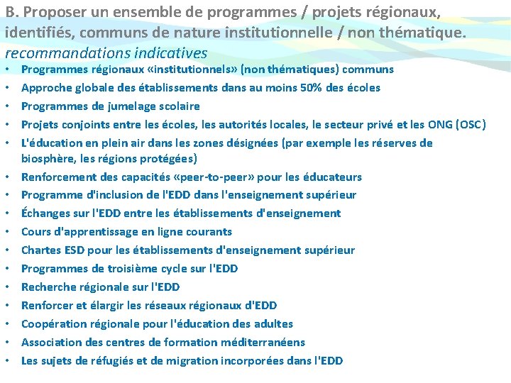 B. Proposer un ensemble de programmes / projets régionaux, identifiés, communs de nature institutionnelle