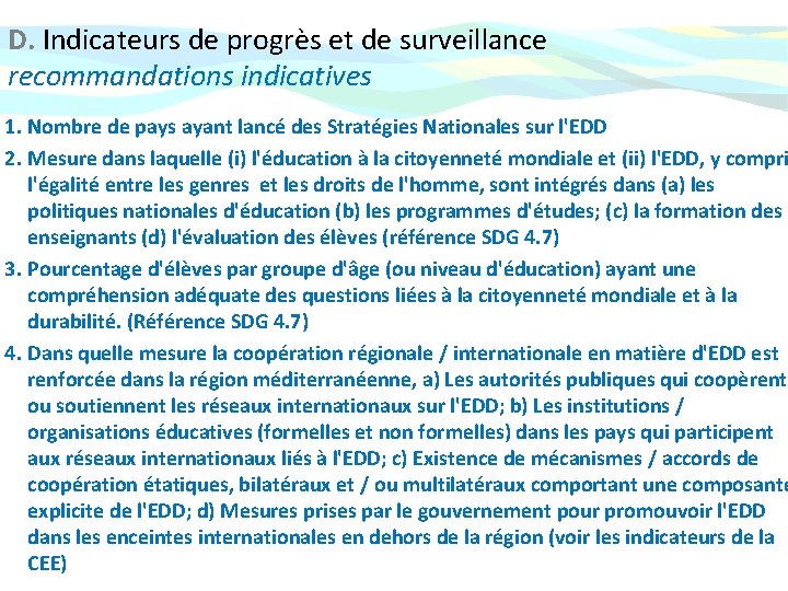 D. Indicateurs de progrès et de surveillance recommandations indicatives 1. Nombre de pays ayant D. Indicateurs de progrès et de surveillance recommandations indicatives 1. Nombre de pays ayant
