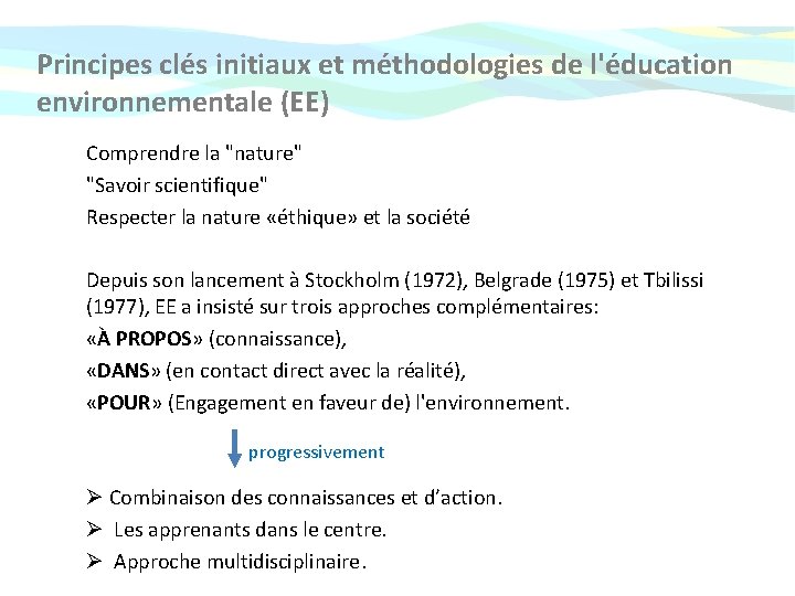 Principes clés initiaux et méthodologies de l'éducation environnementale (EE) Comprendre la "nature" "Savoir scientifique"