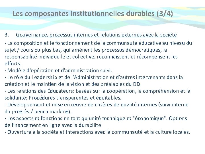 Les composantes institutionnelles durables (3/4) 3. Gouvernance, processus internes et relations externes avec la Les composantes institutionnelles durables (3/4) 3. Gouvernance, processus internes et relations externes avec la