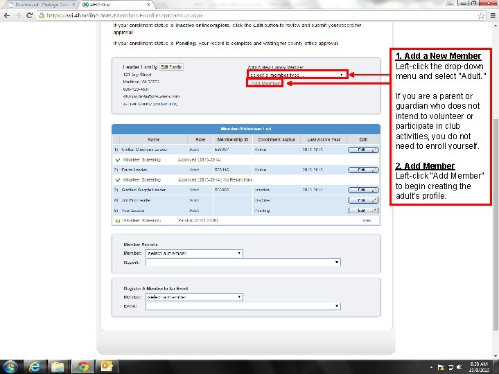 1. Add a New Member Left-click the drop-down menu and select “Adult. ” If