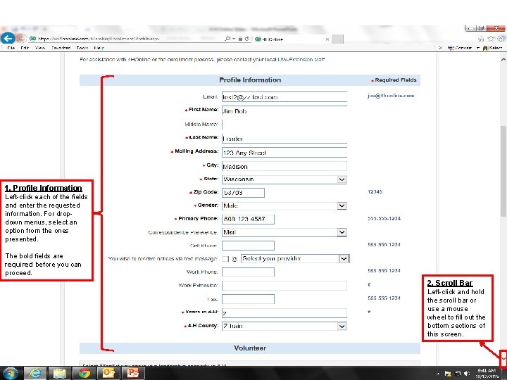 1. Profile Information Left-click each of the fields and enter the requested information. For