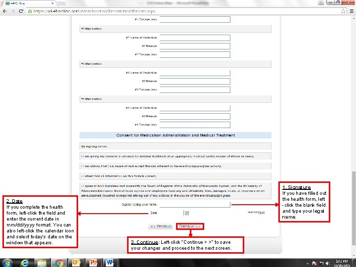 2. Date If you complete the health form, left-click the field and enter the