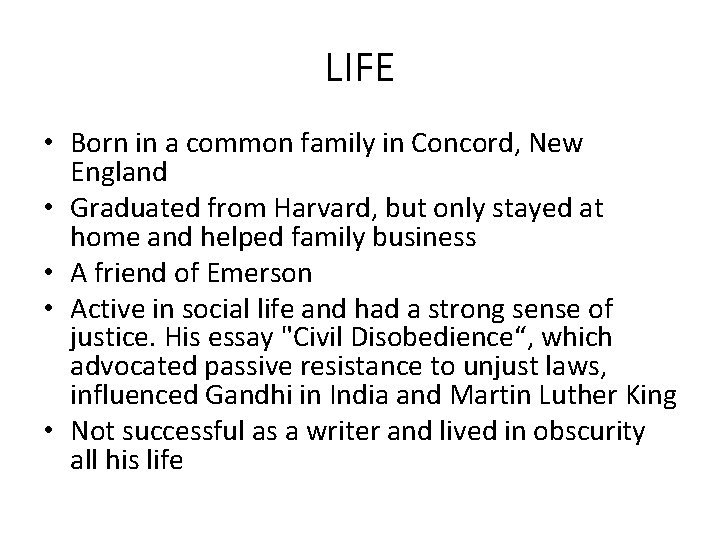 LIFE • Born in a common family in Concord, New England • Graduated from