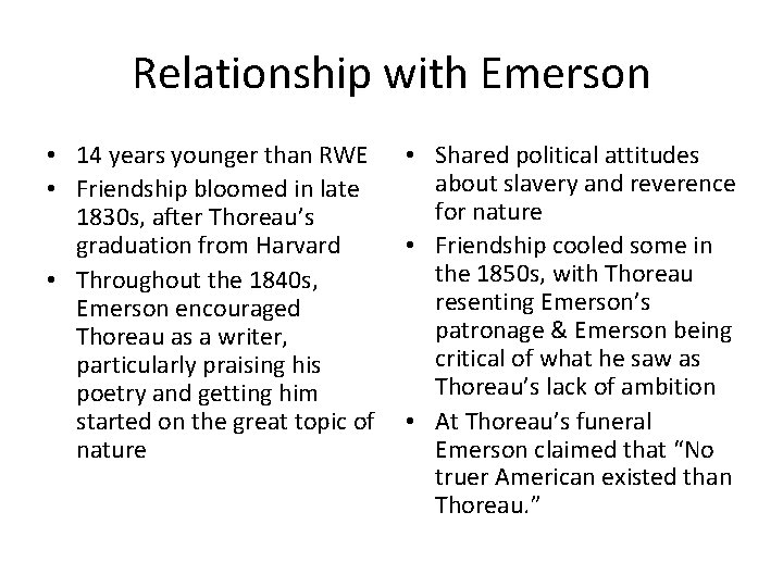 Relationship with Emerson • 14 years younger than RWE • Shared political attitudes about