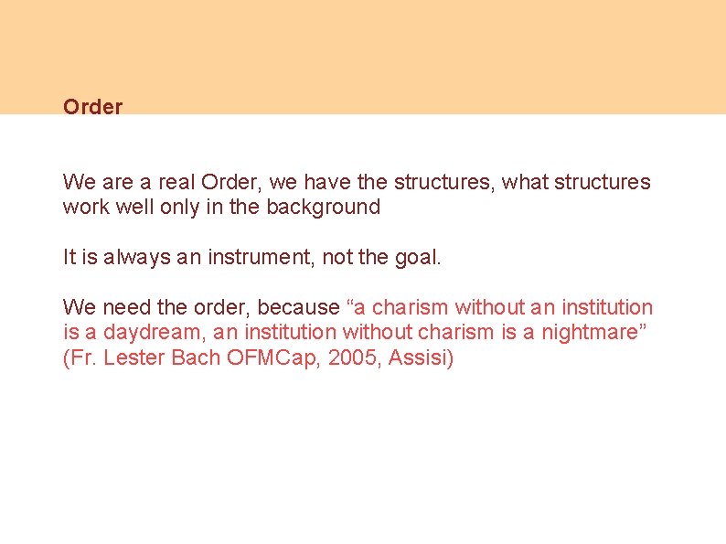 Order We are a real Order, we have the structures, what structures work well