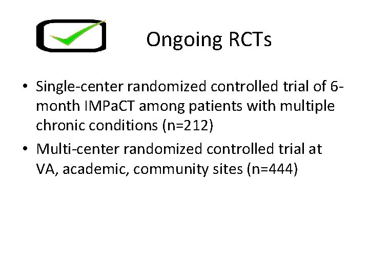 Ongoing RCTs • Single-center randomized controlled trial of 6 month IMPa. CT among patients