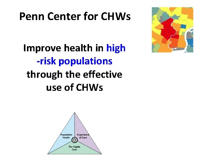 Penn Center for CHWs Improve health in high -risk populations through the effective use