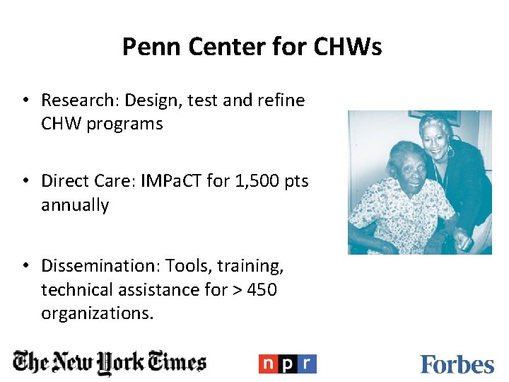 Penn Center for CHWs • Research: Design, test and refine CHW programs • Direct