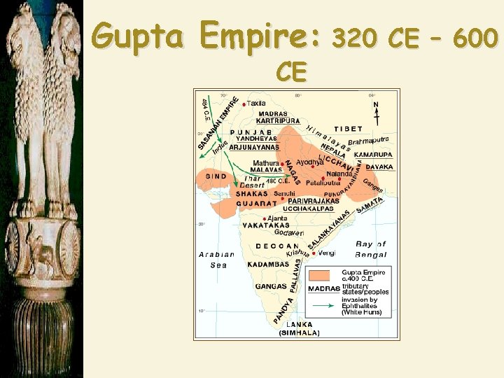 Gupta Empire: 320 CE – 600 CE 