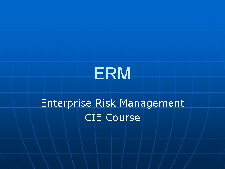 ERM Enterprise Risk Management CIE Course 