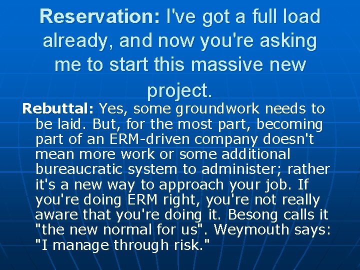 Reservation: I've got a full load already, and now you're asking me to start