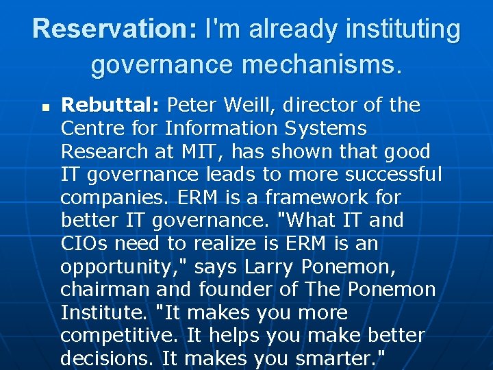 Reservation: I'm already instituting governance mechanisms. n Rebuttal: Peter Weill, director of the Centre