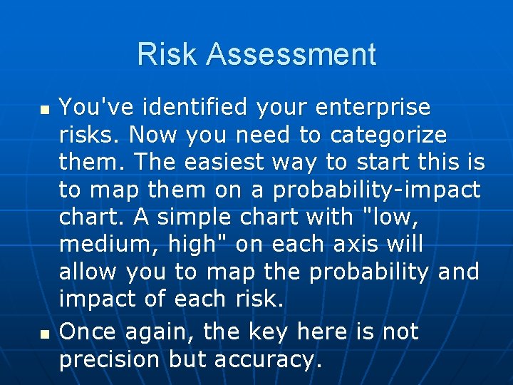 Risk Assessment n n You've identified your enterprise risks. Now you need to categorize