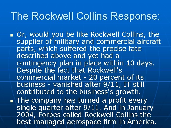 The Rockwell Collins Response: n n Or, would you be like Rockwell Collins, the