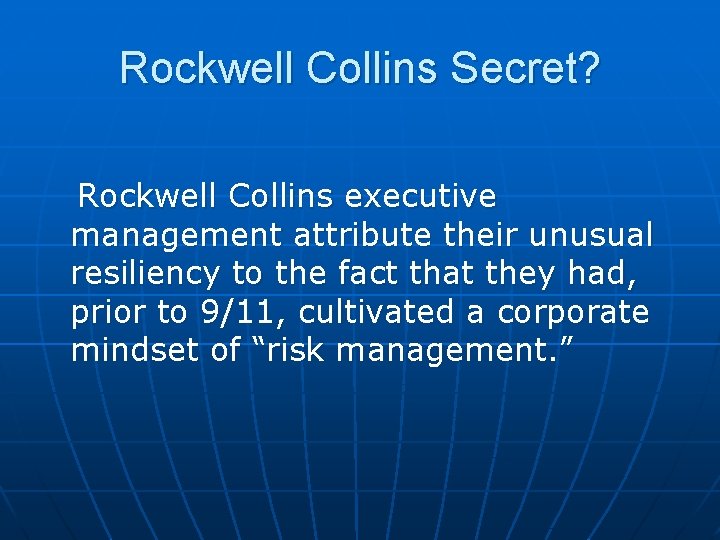 Rockwell Collins Secret? Rockwell Collins executive management attribute their unusual resiliency to the fact Rockwell Collins Secret? Rockwell Collins executive management attribute their unusual resiliency to the fact