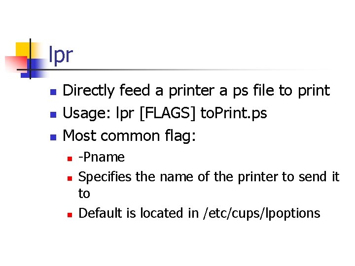 lpr n n n Directly feed a printer a ps file to print Usage: