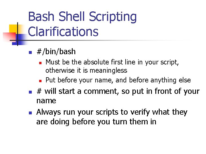 Bash Shell Scripting Clarifications n #/bin/bash n n Must be the absolute first line