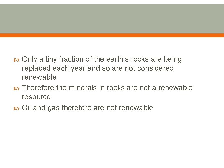  Only a tiny fraction of the earth’s rocks are being replaced each year