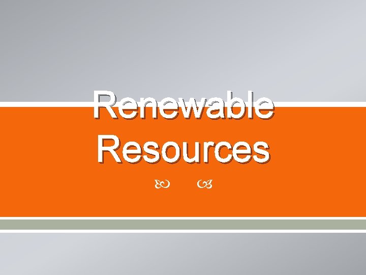 Renewable Resources 