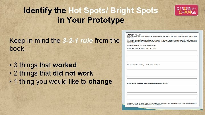 Identify the Hot Spots/ Bright Spots in Your Prototype Keep in mind the 3 Identify the Hot Spots/ Bright Spots in Your Prototype Keep in mind the 3