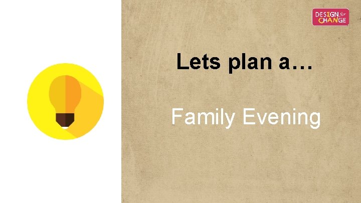 Lets plan a… Family Evening Lets plan a… Family Evening