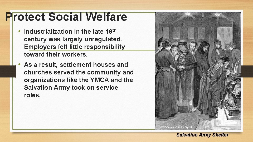 Protect Social Welfare • Industrialization in the late 19 th century was largely unregulated.