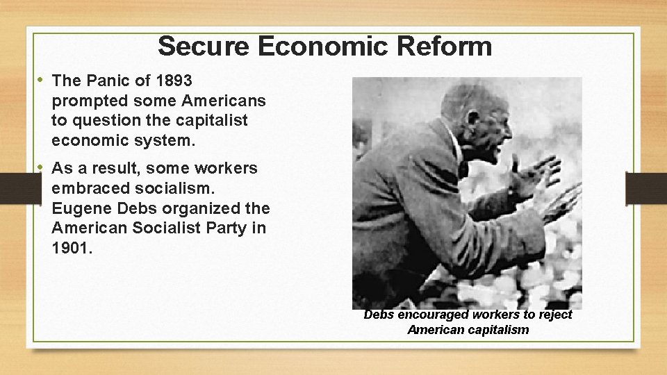 Secure Economic Reform • The Panic of 1893 prompted some Americans to question the