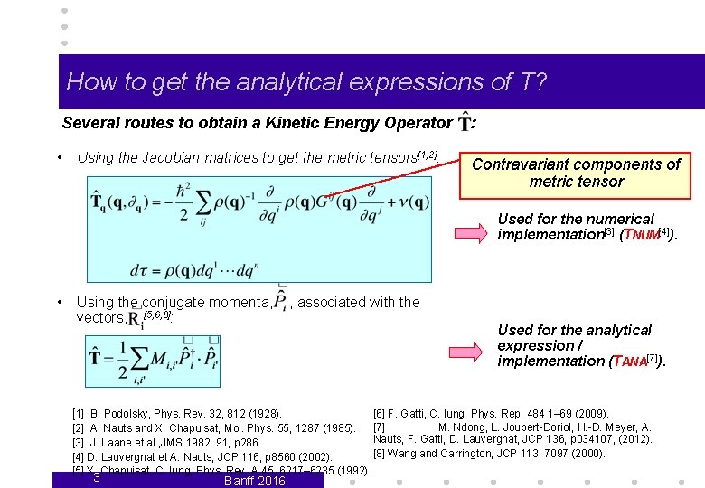 How to get the analytical expressions of T? Several routes to obtain a Kinetic