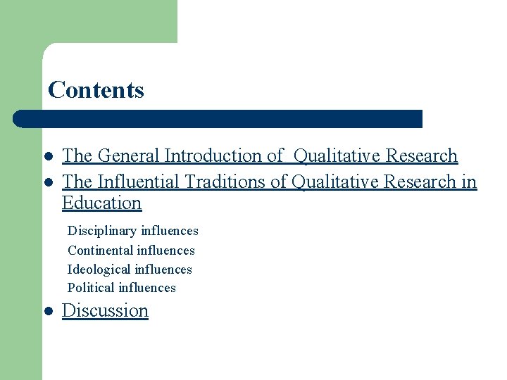 Contents The General Introduction of Qualitative Research l The Influential Traditions of Qualitative Research