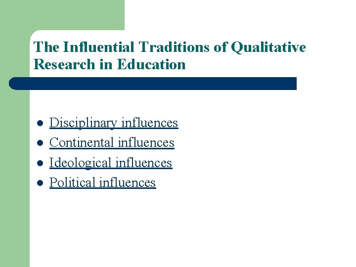 The Influential Traditions of Qualitative Research in Education l l Disciplinary influences Continental influences