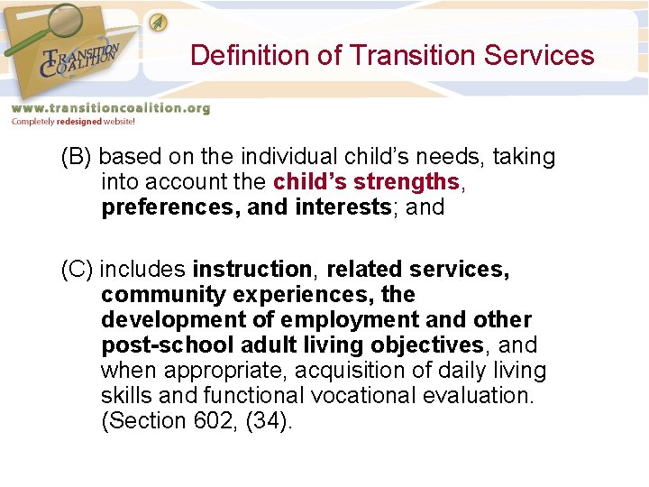 Definition of Transition Services (B) based on the individual child’s needs, taking into account Definition of Transition Services (B) based on the individual child’s needs, taking into account
